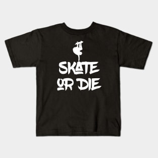 Skate or Die Kids T-Shirt